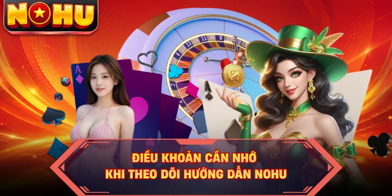Điều khoản cần nhớ khi theo dõi hướng dẫn NOHU